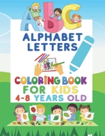 ABC'S Alphabet letters coloring book for kids 4-8 years old: alphabet coloring book for toddlers and preschool kids; abc fun coloring book for toddler B08YQFT1QB Book Cover