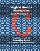 Magical Mosaics: Monograms: Adult Coloring Book 1523678372 Book Cover