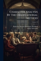 Character Analysis By The Observational Method, Volume 10... 1247154718 Book Cover