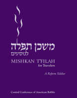 Mishkan T'Filah for Travelers: A Reform Siddur = [Mishkan Tefilah Le-Nosim] 0881231185 Book Cover
