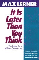 It Is Later Than You Think: The Need for a Militant Democracy 0887387829 Book Cover