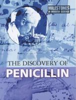 The Discovery Of Penicillin (Milestones in Modern Science) 0836858522 Book Cover