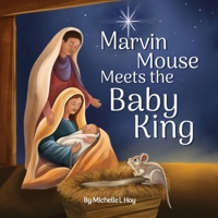 Marvin Mouse Meets the Baby King 1736285505 Book Cover