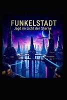 FUNKELSTADT: Jagd im Licht der Sterne (German Edition) B0FJ1HQGWB Book Cover