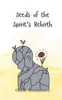 Seeds of the Spirit's Rebirth 3690747953 Book Cover