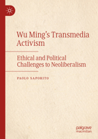 Wu Ming's Transmedia Activism: Ethical and Political Challenges to Neoliberalism 3031578872 Book Cover