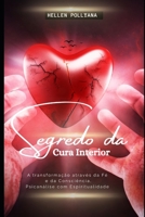 Segredo da cura interior: A transformação através da fé e da consciência, psicanálise com espiritualidade B0FW1F3VZS Book Cover