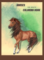 Horse coloring book for adults: Beautiful Horse coloring book, Stress Relieving Coloring Pages, Anxiety Relief, Relaxation, 47 Unique and Beautiful Designs, Perfect Gift 1008936030 Book Cover