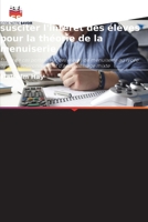 Développement de ressources en ligne pour susciter l'intérêt des élèves pour la théorie de la menuiserie (French Edition) 6630113241 Book Cover