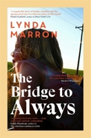 The Bridge to Always: 'The warmth of her storytelling evokes Maeve Binchy' - Fiona Scarlett B0GH4XW1WN Book Cover