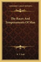 The Races and Temperaments of Man 1425322891 Book Cover