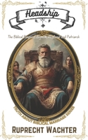 Headship: The Biblical Responsibility of a Husband and Patriarch (Truth About Biblical Marriage) B0GWCRB9HB Book Cover