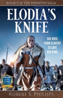 Elodia's Knife: Book One of the Visigoth Saga B0CP99T35K Book Cover