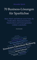 70 Business-Lösungen für Sparfüchse: Ideen, Hard- und Software sowie Tools, die Freiberuflern, Kleinunternehmern, Handwerkern und Existenzgründern wirklich weiterhelfen 398196764X Book Cover