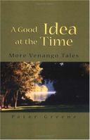 A Good Idea At The Time: More Venango Tales 1413456413 Book Cover