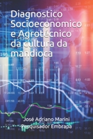Diagnostico Socioeconomico e Agrotécnico da cultura da mandioca B08BDSDQPG Book Cover