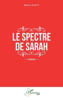 Le spectre de Sarah: Théâtre (Harmattan Mali) 2343248877 Book Cover