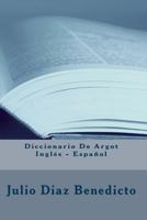 Diccionario de Argot Ingl�s - Espa�ol 1530411750 Book Cover
