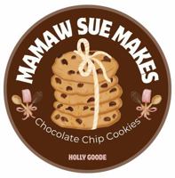 Mamaw Sue Makes Chocolate Chip Cookies 1972663062 Book Cover