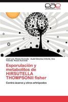 Esporulacion y Metabolitos de Hirsutella Thompsonii Fisher 3659019607 Book Cover