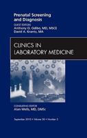 Prenatal Screening and Diagnosis, an Issue of Clinics in Laboratory Medicine - E-Book 1437724620 Book Cover