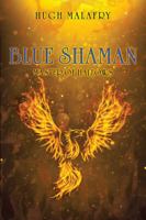 Blue Shaman: Master of Hallows 1546202536 Book Cover