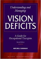 Understanding and Managing Vision Deficits: A Guide to Occupational Therapists