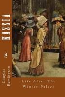 Kassia: Life After The Winter Palace 1499143095 Book Cover