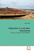 Migration in und über Westafrika: Theorien, Illusionen und Realitäten 3639362667 Book Cover