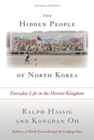 The Hidden People of North Korea: Everyday Life in the Hermit Kingdom