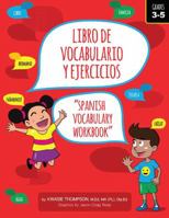 Libro de Vocabulario y Ejercicios: Spanish Vocabulary Workbook 1478795123 Book Cover