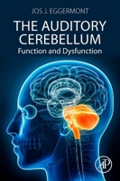 The Auditory Cerebellum: Function and Dysfunction 0443298475 Book Cover