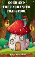 Gobo and the Enchanted Toadstool 1685542816 Book Cover