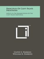 Principles of Cleft Palate Prosthesis: Aspects in the Rehabilitation of the Cleft Palate Individual 1258209845 Book Cover