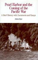 Pearl Harbor and the Coming of the Pacific War: A Brief History with Documents and Essays (The Bedford Series in History and Culture) 0312147880 Book Cover