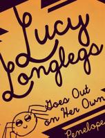 Lucy Longlegs Goes Out on Her Own 0997441348 Book Cover