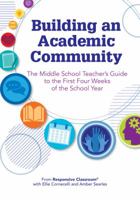 Building an Academic Community: The Middle School Teacher's Guide to the First Four Weeks of the School Year 1892989921 Book Cover