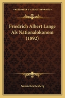 Friedrich Albert Lange Als Nationalokonom (1892) 1168350115 Book Cover