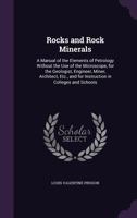 Rocks and Rock Minerals: A Manual of the Elements of Petrology Without the Use of the Microscope 1015624839 Book Cover