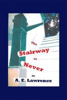 The Stairway to Never 1489706992 Book Cover