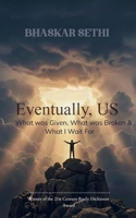 Eventually, US What was Given, What was Broken, and What I Wait For B0GPCRYDKY Book Cover