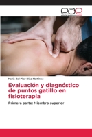 Evaluación y diagnóstico de puntos gatillo en fisioterapia (Spanish Edition) 6139441722 Book Cover