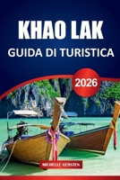 GUIDA DI TURISTICA KHAO LAK 2026: Pianificazione facile, avventure culinarie, fughe nella natura e attrazioni culturali sulla costa delle Andamane in Thailandia (Italian Edition) B0FK2MDX8X Book Cover