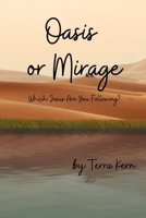 Oasis Or Mirage: Which Jesus Are You Following 1949798968 Book Cover