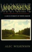 Moonshine: A Life in Pursuit of White Liquor (Hungry Mind Find) 0140089853 Book Cover