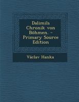 Dalimils Chronik Von Böhmen, XLVIII 1018011129 Book Cover