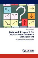 Balanced Scorecard for Corporate Performance Management: An Evaluation in Indian Context 3848436310 Book Cover