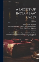 A Digest Of Indian Law Cases: Containing High Court Reports, 1862-1900, And Privy Council Reports Of Appeals From India, 1836-1900, With An Index Of Cases; Volume 6 1022283235 Book Cover