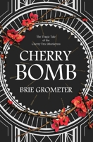 Cherry Bomb: The Tragic Tale of the Cherry Tree Murderess 1980511225 Book Cover