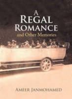 A Regal Romance and Other Memories 0955813107 Book Cover